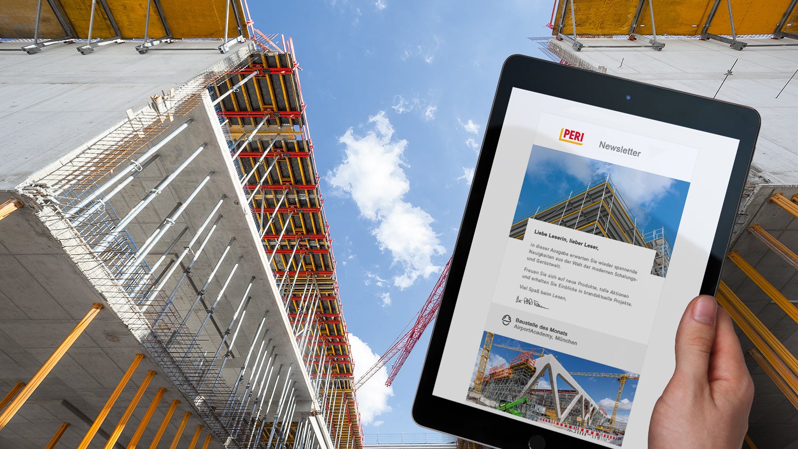 Mit dem PERI Newsletter immer auf dem aktuellen Stand bleiben und Neues aus der modernen Welt der Schalung und des Gerüsts erfahren.